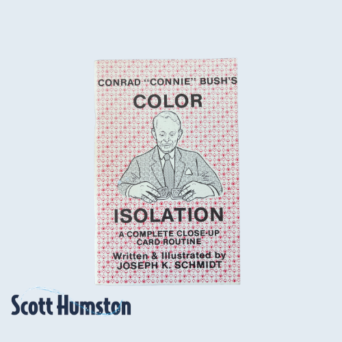 Connie Bush's Color Isolation: A Complete Close-Up Card Routine by Joseph K. Schmidt