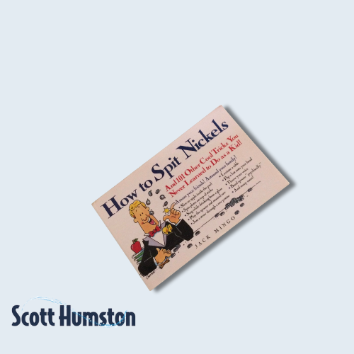 How to Spit Nickels: And 101 Other Cool Tricks You Never Learned to Do As a Kid! by Jack Mingo (Author), Michele Montez (Author, Illustrator)