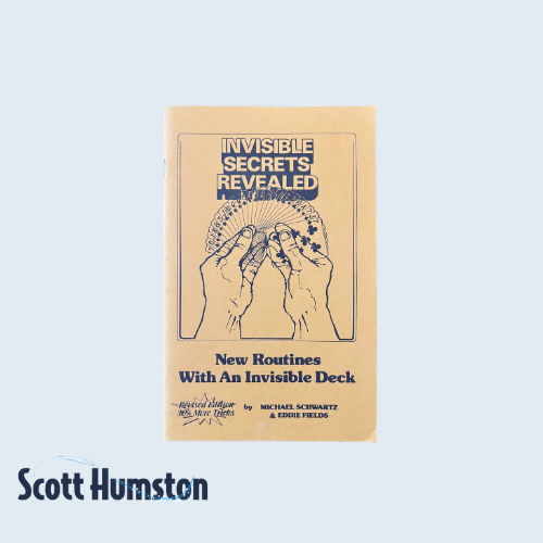 Invisible Secrets Revealed : New Routines with an Invisible Deck by Eddie Fields and Michael Schwartz