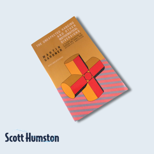 The Unexpected Hanging and Other Mathematical Diversions by Martin Gardner