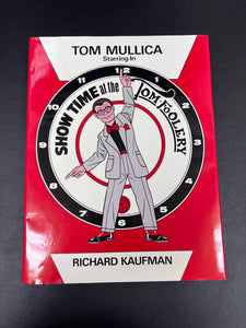 Tom Mullica Starring in SHOW-TIME at the TOM-FOOLERY by by Richard re: Tom Mullica Kaufman