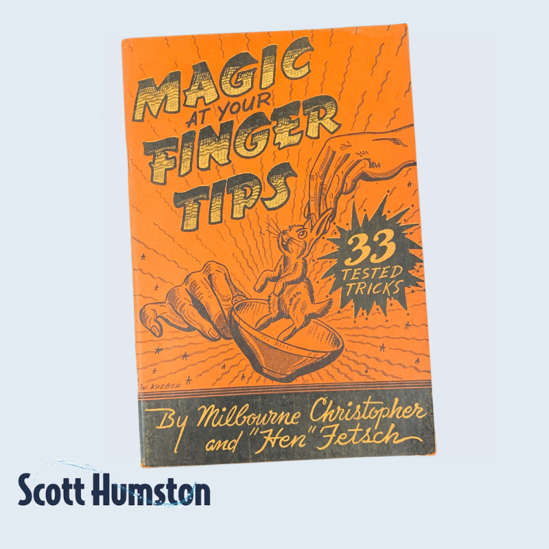 Magic at your Finger Tips by Milbourne Christopher and Hen Fetsch