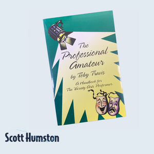 The Professional Amateur: A Handbook for The Variety Arts Performer by Toby Travis