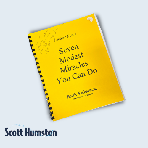 Seven Modest Miracles You Can Do(Lecture Notes) by Barrie Richardson