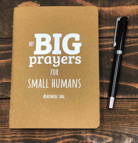 My Big Prayers For Small Humans