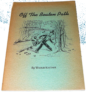 Off The Beaten Path by Wilbur Kattner