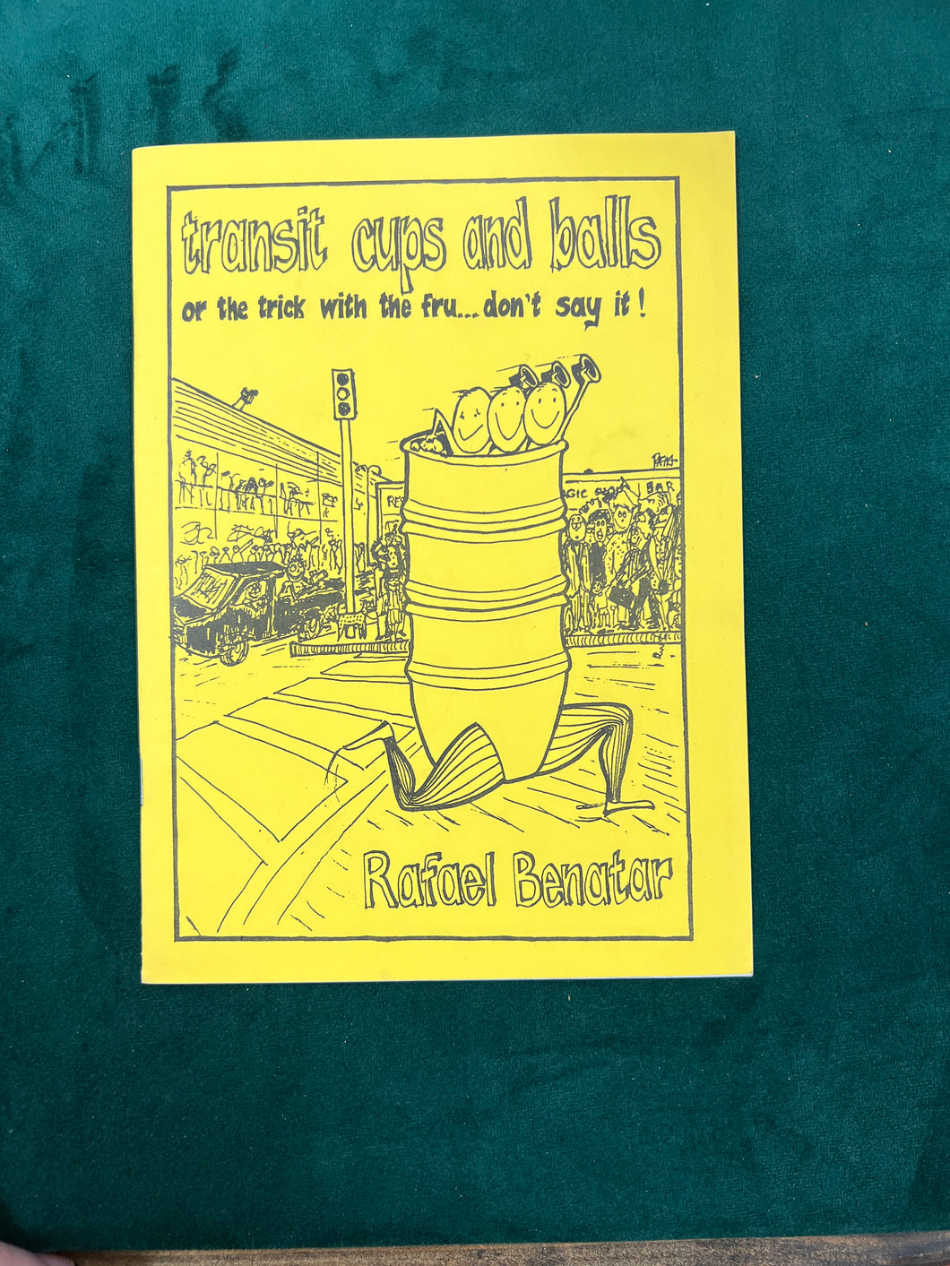 Transit Cups and Balls or the Trick with the fru... Don't Say It! by Rafael Benatar