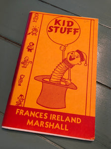 Kid Stuff by Frances Ireland Marshall (Vol 1)