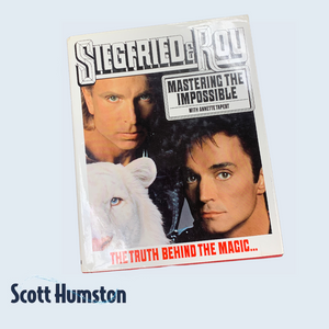 Siegfried & Roy: Mastering the Impossible by Siegfried Fischbacher, Roy Ludwig Horn and Annette Tapert