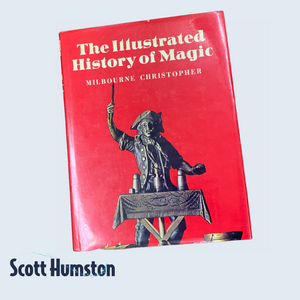 The Illustrated History of Magic by Milbourne Christopher